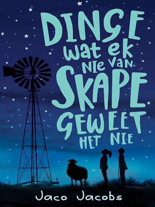 Title details for Dinge Wat Ek Nie van Skape Geweet Het Nie by Jaco Jacobs - Available